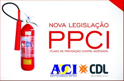 MOBILIZAÇÃO DA ACI/CDL, FIERGS E AGV PROMOVE A APROVAÇÃO DE NOVA LEGISLAÇÃO DOS PPCI’S