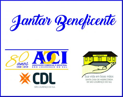 CONVITES PARA O JANTAR BENEFICENTE EM PROL DA SANTA CASA DE MISERICÓRDIA DE SÃO LOURENÇO DO SUL JÁ ESTÃO DISPONÍVEIS