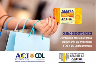 CARTÃO DESCONTO ACI/CDL - QUEM COMPRA AQUI SEMPRE GANHA. PROCURE UMA LOJA CREDENCIADA E USE O SEU CARTÃO DESCONTO